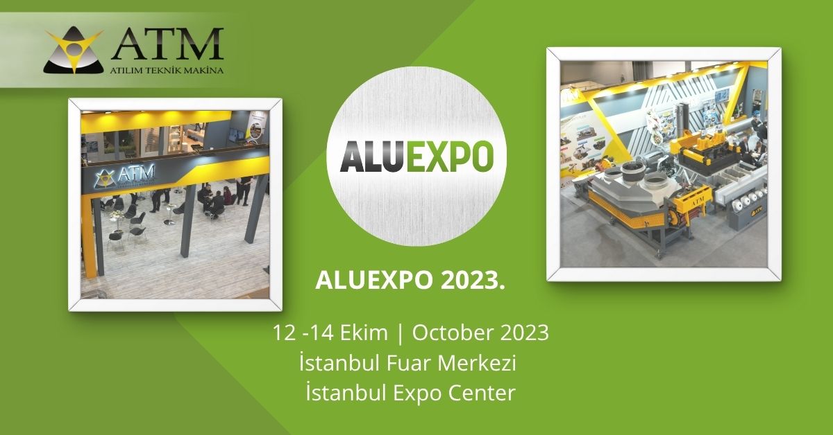 ALUEXPO 2023 12 14 Ekim 8 Uluslararasi Aluminyum Teknolojileri Makina ve Urunleri Ihtisas Fuarina katildik