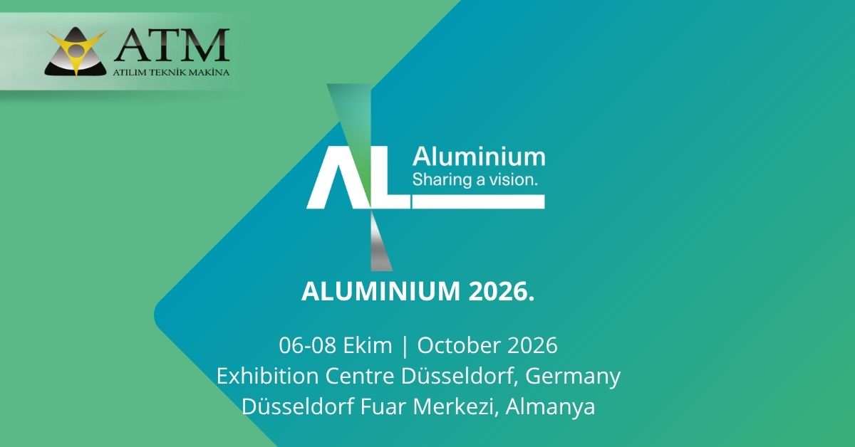 ALUMINIUM 2026 → 06–08 Ekim 2026 15. Dunya Ticaret Fuari ve Konferansi