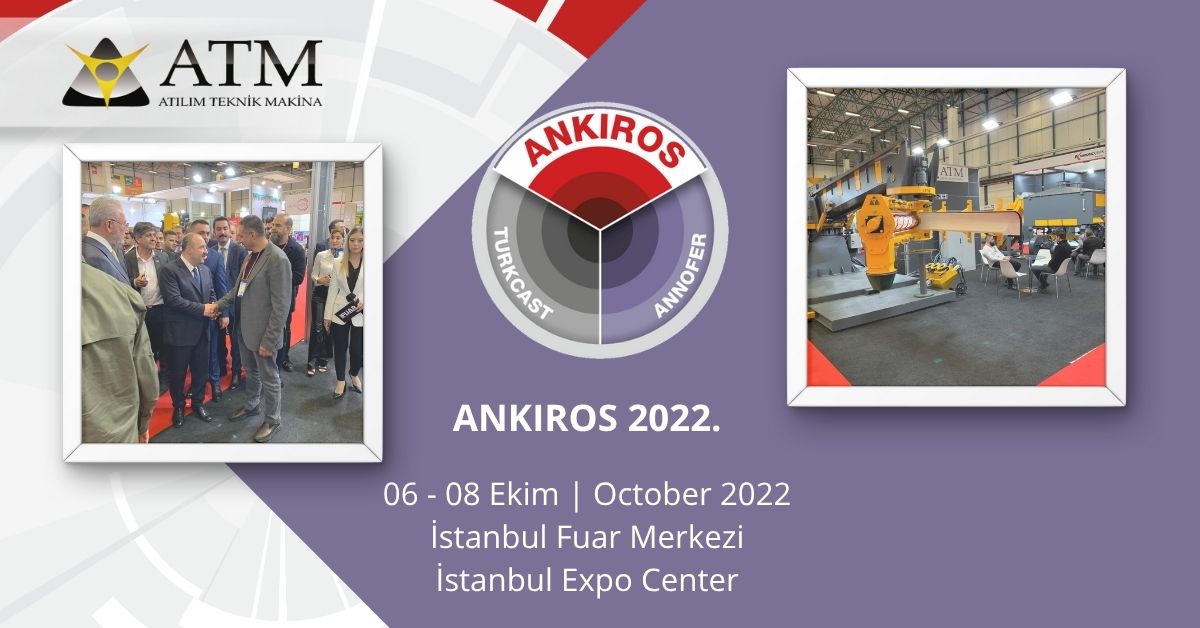 ANKIROS 2022 6 8 Ekim 2022 15. Uluslararasi Demir Celik ve Dokum Teknolojileri Makine ve Urunleri Ihtisas Fuarina katildik